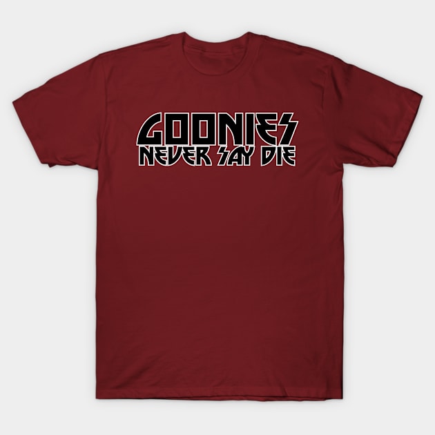 GOONIES NEVER SAY DIE T-Shirt by afternoontees